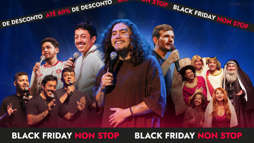 Espetáculos consagrados com até 60% de desconto: é a Black Friday da Non Stop.